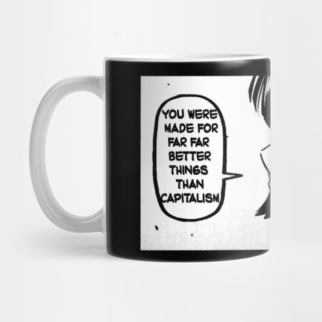 you were made for far far better things than capitalism by remerasnerds